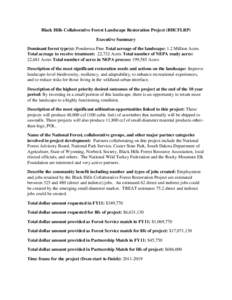 Black Hills Collaborative Forest Landscape Restoration Project (BHCFLRP) Executive Summary Dominant forest type(s): Ponderosa Pine Total acreage of the landscape: 1.2 Million Acres Total acreage to receive treatment: 22,