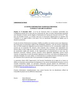 COMMUNIQUÉ DE PRESSE  Pour diffusion immédiate LE CENTRE D’INFORMATION TOURISTIQUE PROVINCIAL À DÉGELIS ET SON AIRE DE SERVICES