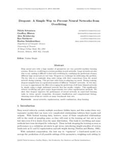 Journal of Machine Learning Research[removed]1958  Submitted 11/13; Published 6/14 Dropout: A Simple Way to Prevent Neural Networks from Overfitting