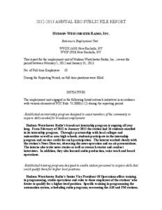 [removed]ANNUAL EEO PUBLIC FILE REPORT HUDSON-WESTCHESTER RADIO, INC. Stations in Employment Unit: WVOX (AM) New Rochelle, NY WVIP (FM) New Rochelle, NY This report for the employment unit of Hudson-Westchester Radio, I