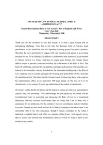 THE RULE OF LAW I
 POST-COLO
IAL AFRICA: A BRITISH LEGACY? Second International Rule of Law Lecture: Bar of England and Wales Gray’s Inn Hall Wednesday 3 December 2008 Johann Kriegler