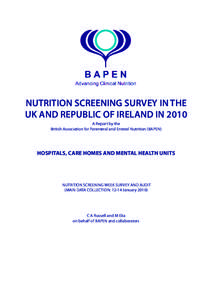 NUTRITION SCREENING SURVEY IN THE UK AND REPUBLIC OF IRELAND IN 2010 A Report by the British Association for Parenteral and Enteral Nutrition (BAPEN)  HOSPITALS, CARE HOMES AND MENTAL HEALTH UNITS