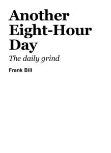 Another Eight-Hour Day The daily grind Frank Bill