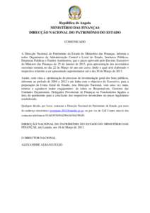 República de Angola MINISTÉRIO DAS FINANÇAS DIRECÇÃO NACIONAL DO PATRIMÓNIO DO ESTADO COMUNICADO  A Direcção Nacional do Património do Estado do Ministério das Finanças, informa a