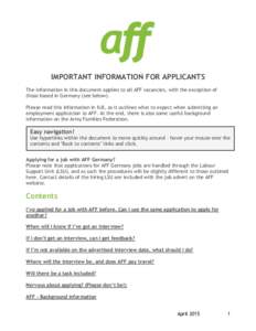 IMPORTANT INFORMATION FOR APPLICANTS The information in this document applies to all AFF vacancies, with the exception of those based in Germany (see below). Please read this information in full, as it outlines what to e