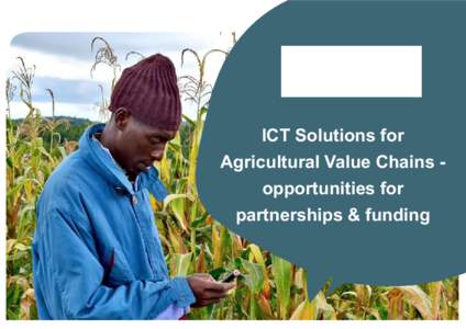 ICT Solutions for Agricultural Value Chains opportunities for partnerships & funding ABOUT IICD