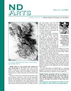ND ARTS APRIL, MAY, JUNE[removed]A PUBLICATION OF THE NORTH DAKOTA COUNCIL ON THE ARTS