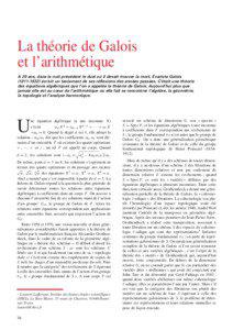 La théorie de Galois et l’arithmétique A 20 ans, dans la nuit précédant le duel où il devait trouver la mort, Évariste Galois