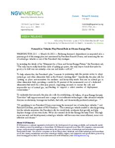 Natural Gas Vehicles Play Pivotal Role in Obama Energy Plan WASHINGTON, D.C. — March 18, 2013 — Reducing America’s dependence on imported oil is a primary goal of the energy plan just announced by President Barack 