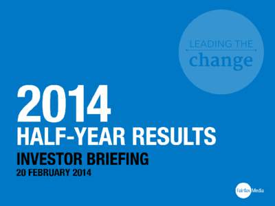1  Summary information This presentation contains summary information about Fairfax Media Limited and its activities current as at 20 February[removed]The information in this presentation is of a general background nature