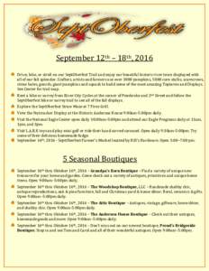September 12th – 18th, 2016 Drive, bike, or stroll on our SeptOberfest Trail and enjoy our beautiful historic river town displayed with all of our fall splendor. Crafters, artists and farmers use over 3000 pumpkins, 50