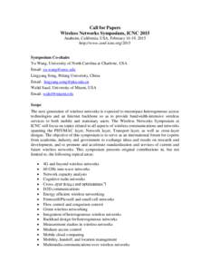 Call for Papers Wireless Networks Symposium, ICNC 2015 Anaheim, California, USA, February 16-19, 2015 http://www.conf-icnc.org[removed]Symposium Co-chairs