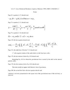 A. K. T. Assis, Relational Mechanics (Apeiron, Montreal, 1999), ISBN: Errata Page 45, equationshould read:  qvx B  q |  o |  B sin  t  mi a y Page 74, equationshould 