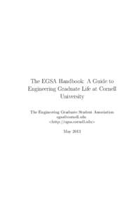 The EGSA Handbook: A Guide to Engineering Graduate Life at Cornell University The Engineering Graduate Student Association [removed] <http://egsa.cornell.edu>