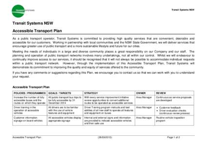 Transit Systems NSW  Transit Systems NSW Accessible Transport Plan As a public transport operator, Transit Systems is committed to providing high quality services that are convenient, desirable and accessible for our cus