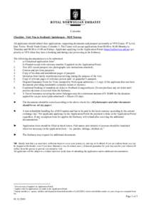 Colombo Checklist - Visit Visa to Svalbard / Spitsbergen – NOT Norway All applicants should submit their applications, supporting documents and passport personally at VFS Centre, 6th Level, East Tower, World Trade Cent