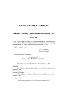 AUSTRALIAN CAPITAL TERRITORY  Schools Authority (Amendment) Ordinance 1988 No. 2 of 1988 I, THE GOVERNOR-GENERAL of the Commonwealth of Australia, acting with the advice of the Federal Executive Council, hereby make the 