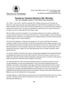 Contact: Bev Pfeifer-Harms, PAT, [removed], x283[removed]cell) [removed] Parents as Teachers Named to S&I 100 Index S&I 100 Validates Impact of Top-Performing Nonprofits