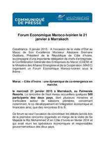 Forum Economique Maroco-Ivoirien le 21 janvier à Marrakech Casablanca- 9 janvierA l’occasion de la visite d’Etat au Maroc de Son Excellence Monsieur Alassane Dramane Ouattara, Président de la République de