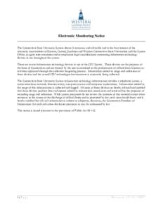 Electronic Monitoring Notice The Connecticut State University System deems it necessary and advisable and in the best interest of the university communities of Eastern, Central, Southern and Western Connecticut State Uni