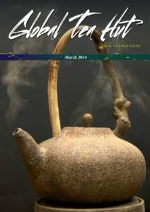 Tea & Tao Magazine  March 2014 Contents Tea of the Month: 2010 Tea Nuggets, Shou Puerh