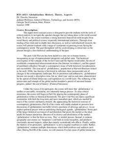 HTS 4823: Globalization: History, Theory, Aspects Dr. Timothy Stoneman Adjunct Professor, School of History, Technology, and Society (HTS) Georgia Tech Lorraine, Metz, France Summer 2009 Course Description: