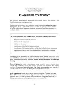 Xavier University of Louisiana Department of English PLAGIARISM STATEMENT The university and the English department take academic honesty very seriously. The[removed]university catalog states that