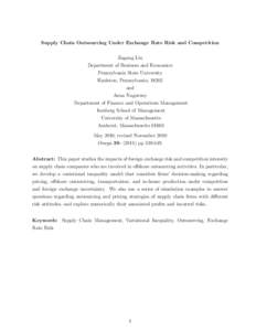 Supply Chain Outsourcing Under Exchange Rate Risk and Competition Zugang Liu Department of Business and Economics Pennsylvania State University Hazleton, Pennsylvania, 18202 and