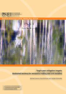 Stockholm Environment Institute, Working Paper[removed]Single-year mitigation targets: Uncharted territory for emissions trading and unit transfers Michael Lazarus, Anja Kollmuss and Lambert Schneider