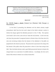 Opinions of the Colorado Supreme Court are available to the public and can be accessed through the Court’s homepage at http://www.courts.state.co.us. Opinions are also posted on the Colorado Bar Association homepage at