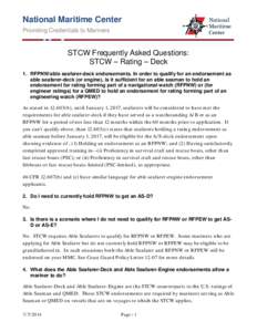 National Maritime Center Providing Credentials to Mariners STCW Frequently Asked Questions: STCW – Rating – Deck 1. RFPNW/able seafarer-deck endorsements. In order to qualify for an endorsement as