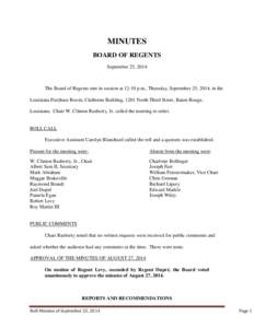 MINUTES BOARD OF REGENTS September 25, 2014 The Board of Regents met in session at 12:10 p.m., Thursday, September 25, 2014, in the Louisiana Purchase Room, Claiborne Building, 1201 North Third Street, Baton Rouge,