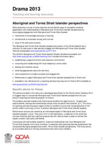 Drama 2013 Teaching and learning resourses Aboriginal and Torres Strait Islander perspectives When planning a course of study teachers should identify ways to strengthen students’ appreciation and understanding of Abor