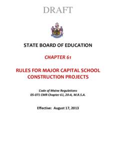 DRAFT  STATE BOARD OF EDUCATION CHAPTER 61 RULES FOR MAJOR CAPITAL SCHOOL CONSTRUCTION PROJECTS