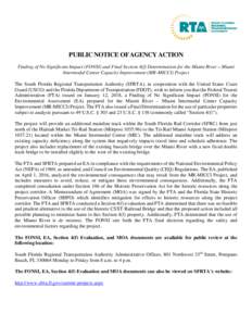 PUBLIC NOTICE OF AGENCY ACTION Finding of No Significant Impact (FONSI) and Final Section 4(f) Determination for the Miami River – Miami Intermodal Center Capacity Improvement (MR-MICCI) Project The South Florida Regio