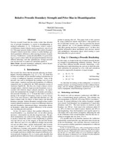 Relative Prosodic Boundary Strength and Prior Bias in Disambiguation Michael Wagner, Serena Crivellaro McGill University Cornell University ’09 