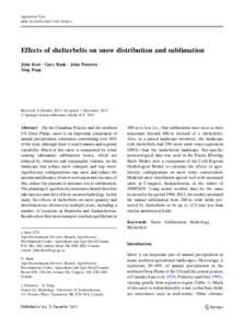 Agroforest Syst DOI[removed]s10457[removed]Effects of shelterbelts on snow distribution and sublimation John Kort • Gary Bank • John Pomeroy Xing Fang