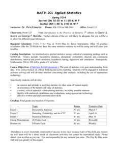 MATH 201 Applied Statistics Spring 2014 Section[removed]:20 to 11:20 M W F Section 004 1:50 to 2:50 M W F Instructor: Dr. Chris Edwards Phone: [removed]or[removed]