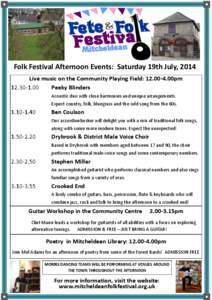 Folk Festival Afternoon Events: Saturday 19th July, 2014 Live music on the Community Playing Field: [removed]00pm[removed]Peeky Blinders Acoustic duo with close harmonies and unique arrangements. Expect country, folk, 