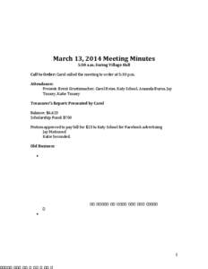 March 13, 2014 Meeting Minutes 5:30 a.m. Suring Village Hall Call to Order: Carol called the meeting to order at 5:30 p.m. Attendance: Present: Brent Gruetzmacher, Carol Heise, Katy School, Amanda Burns, Jay