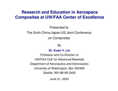 Research and Education in Aerospace Composites at UW/FAA Center of Excellence Presented to The Sixth China-Japan-US Joint Conference on Composites By