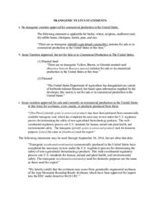 TRANSGENIC STATUS STATEMENTS a. No transgenic varieties approved for commercial production in the United States. The following statement is applicable for barley, wheat, sorghum, sunflower seed, dry edible beans, chickpe