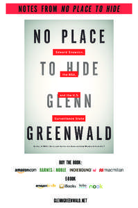 NO TES FROM NO PL ACE T O HIDE  BUY THE BOOK: E-BOOK  GLENNGREENWALD.NET