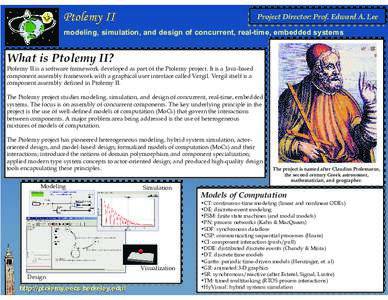 Ptolemy II  Project Director: Prof. Edward A. Lee modeling, simulation, and design of concurrent, real-time, embedded systems