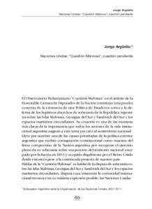 Jorge Argüello Naciones Unidas: “Cuestión Malvinas”, cuestión pendiente Jorge Argüello * Naciones Unidas: “Cuestión Malvinas”, cuestión pendiente