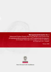 Managementinformation Nr. 2 Advanced Product Quality Planning (APQP) and Control Plan (Produktqualitätsvorausplanung und Produktionslenkungsplan) Die wichtigsten Änderungen mit Hinweisen zur internen Umsetzung der Änd
