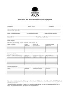 South Shore Arts, Application for Instructor Employment  _____________________________________________________________________________________________ First Name Middle Initial Last Name