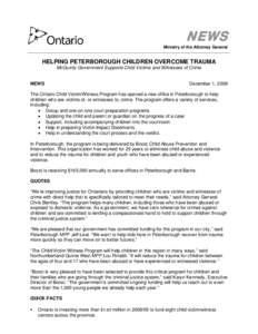 NEWS Ministry of the Attorney General HELPING PETERBOROUGH CHILDREN OVERCOME TRAUMA McGuinty Government Supports Child Victims and Witnesses of Crime