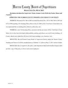 :DUUHQ&RXQW\%RDUGRI6XSHUYLVRUV RESOLUTION NO. 303 OF 2013 Resolution introduced by Supervisors Taylor, Strainer, Loeb, McDevitt, Frasier, Mason and Vanselow APPROVING THE WARREN COUNTY SMOKING AND TOBACCO USE POLICY 