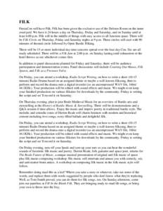 FILK FiestaCon will have Filk. Filk has been given the exclusive use of the Dolores Room on the inner courtyard. We have it 24 hours a day on Thursday, Friday and Saturday, and on Sunday until at least 6:00 p.m. Filk wil